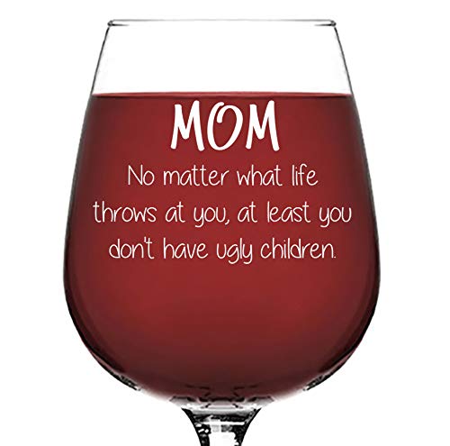 Mom No Matter What, Ugly Children Funny Wine Glass - Unique Gifts for Mom, Women, Wife - Best Mom Gifts from Son, Daughter, Kids - Birthday Gift Idea for Her - Cool Gag Present - Fun Novelty Wine Gift